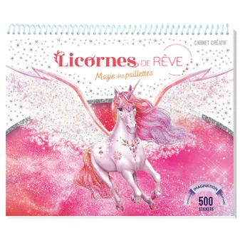 Licornes de rêve - Carnet créatif - Magie des paillettes