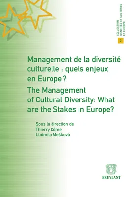 Management de la diversité culturelle : quels enjeux en Europe ? / The Management of Cultural ..., Management of cultural diversity: what are the stakes in Eu