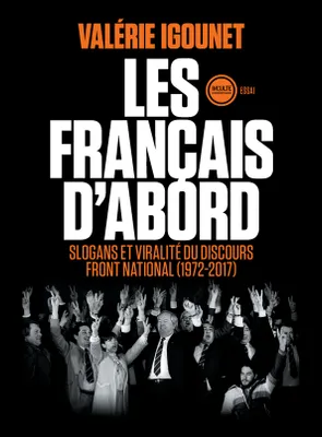 Les Français d'abord, slogans et viralité du discours Front national, 1972-2017