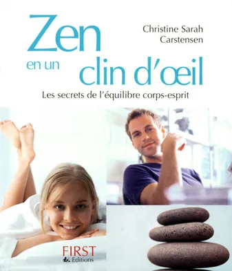 Zen en un clin d'oeil: Les secrets de l'équilibre corps-esprit Carstensen, Christine-Sarah, les secrets de l'équilibre corps-esprit
