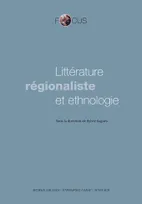 Littérature régionaliste et ethnologie, Actes des journées d'étude - Museon Arlaten