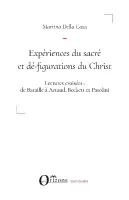 Expériences du sacré et dé-figurations du Christ, Lectures croisées, de bataille à artaud, beckett et pasolini