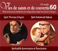 CD -vies de saints et convertis 60 saint Thomas d'Aquin - saint Antoine de Padoue - spiritualité dominicaine & franciscaine - CD360