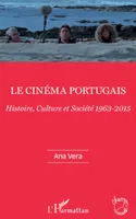 Le cinéma portugais, Histoire, Culture et Société 1963-2015