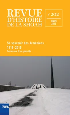 Revue d'histoire de la shoah n°202 - Se souvenir des Arméniens 1915-2015, Centenaire d'un génocide