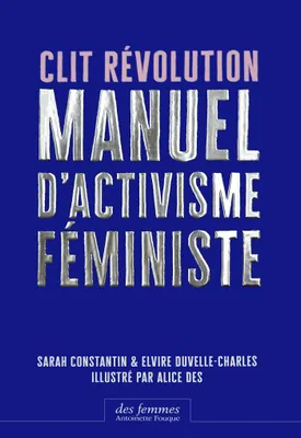 Clit révolution, Manuel d'activisme féministe