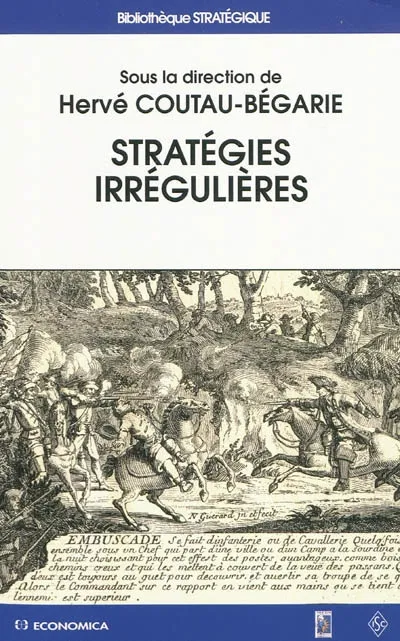 Livres Sciences Humaines et Sociales Sciences sociales Stratégies irrégulières Hervé Coutau-Bégarie