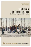 Les Russes en France en 1814, Des faits, des imaginaires et des mémoires