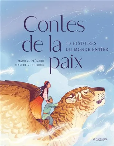 Contes de la paix, 10 histoires du monde entier Mayeul Vigouroux, Marilyn Plénard