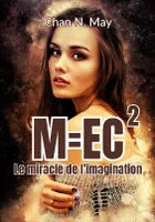 M=EC2, Le miracle de l'imagination
