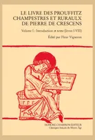 199, Le livre des prouffitz champestres et ruraulx de Pierre de Crescens T1