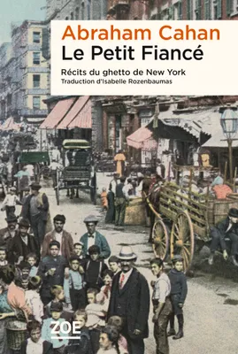 Le Petit Fiancé, Récits du ghetto de New York