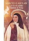 La Vie de sainte Thérèse d'Avila