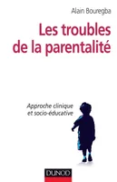 Les troubles de la parentalité - Approche clinique et socio-éducative, Approche clinique et socio-éducative