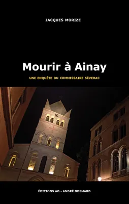 Une enquête du commissaire Séverac, Mourir à Ainay