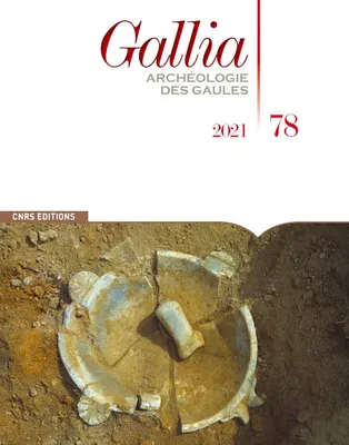 Gallia - Archéologie des Gaulles - N° 78