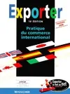 Exporter : Pratique du commerce international, pratique du commerce international