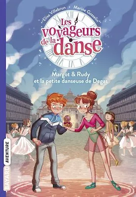 Les voyageurs de la danse, Tome 01, Margot et Rudy, et la petite danseuse de Degas
