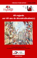 40 regards sur 40 ans de décentralisation(s)