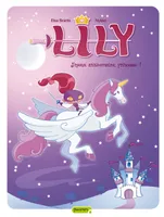 1, Lily - Tome 1 - Joyeux anniversaire, Princesse !, Volume 1, Joyeux anniversaire, princesse !