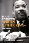 Je suis un homme : Martin luther king