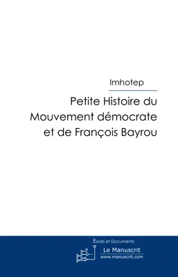 Petite histoire du Mouvement Démocrate et de François Bayrou