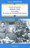 L'école de la guerre, Sedan 1940 ou La faillite du système de commandement français