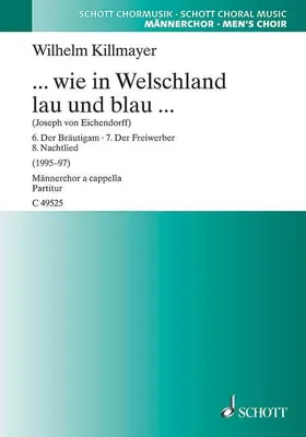 ... wie in Welschland lau und blau ..., Acht Chorlieder für Männerchor (TTBB) a cappella nach Gedichten von Joseph von Eichendorff. men's choir (TTBB). Partition de chœur.
