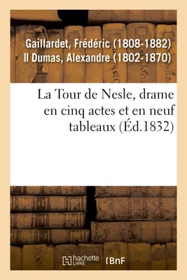La Tour de Nesle, drame en cinq actes et en neuf tableaux