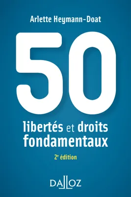 50 libertés et droits fondamentaux - 2e ed.