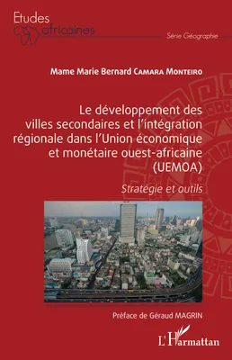 Le développement des villes secondaires et l'intégration régionale dans l'Union économique et monétaire ouest-africaine, UEMOA, Stratégie et outils