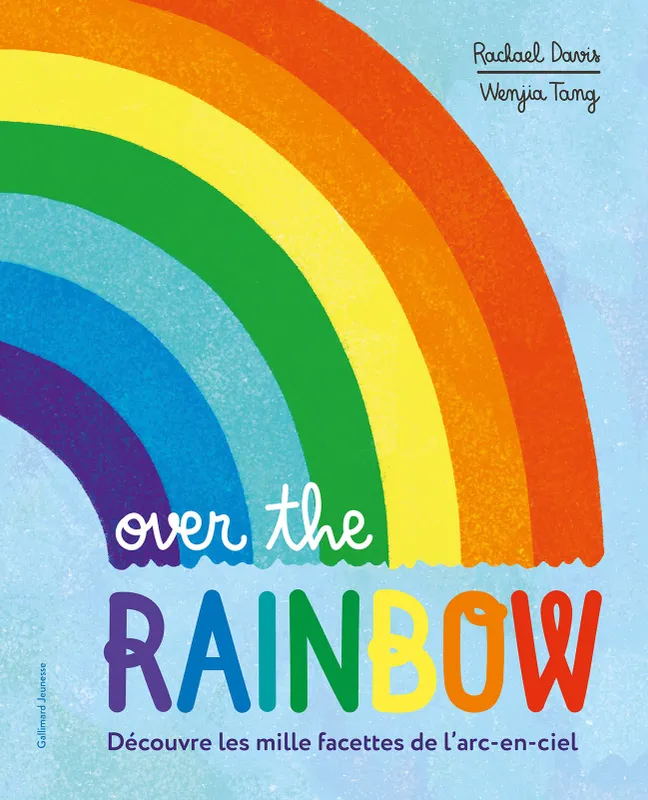 Over the Rainbow, Découvre les mille facettes de l'arc-en-ciel Sophie Lecoq