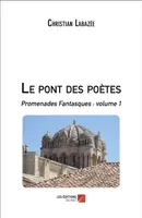 Le pont des poètes, Promenades Fantasques : volume 1