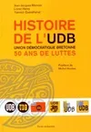 Histoire de l'UDB, Union démocratique bretonne - 50 ans de luttes