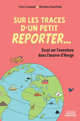 Sur les traces d'un petit reporter..., Essai sur l'aventure dans l'oeuvre d'Hergé