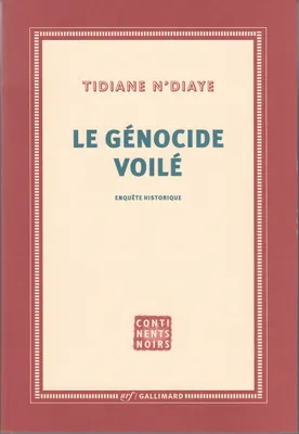 Le génocide voilé, Enquête historique