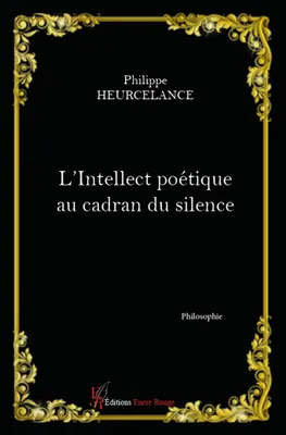 L'intellect poétique au cadran du silence