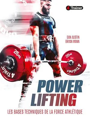 Powerlifting, Les Bases techniques de la force athlétique