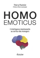 Homo emoticus, L'intelligence émotionnelle au service des managers
