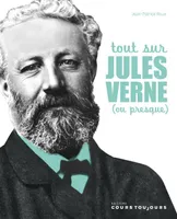 Tout sur Jules Verne, Ou presque