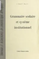 Grammaire scolaire et système institutionnel, Histoire d'une construction conjointe