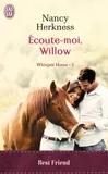 Whisper horse, 1, Écoute moi, Willow