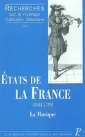 Recherches sur la musique française classique. Volume (30) XXX, Etats de la France (1644-1789). La Musique : les institutions et les hommes.