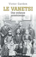 Le Vanetsi - Une enfance arménienne, Une enfance arménienne