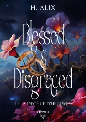 BLESSED AND DISGRACED - 1 - LA DECHUE D'HEULWEN.