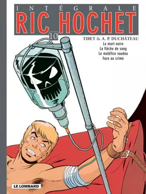 10, Intégrale Ric Hochet - Tome 10 - Intégrale Ric Hochet 10, Volume 10, La mort noire, La flèche de sang, Le maléfice vaudou, Face au crime