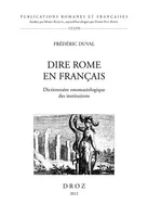 Dire Rome en Français, Dictionnaire onomasiologique des institutions