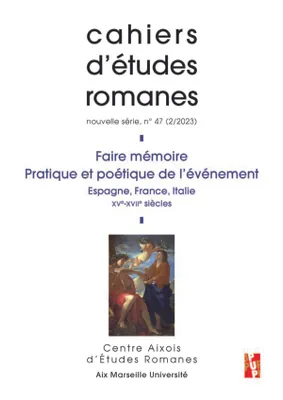 Faire mémoire. Pratique et poétique de l’événement, Espagne, France, Italie. XVe-XVIIe siècles