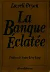 La banque éclatée Lowell Bryan and André Lévy-Lang