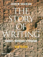 The Story of Writing - Alphabets, Hieroglyphs and Pictograms (New ed) /anglais